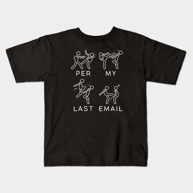 per my last email Kids T-Shirt by Cun-Tees!